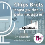 Koust gwirion ar chips Brets : un enklask « Splann ! » da selaou e keleier Radio Breizh