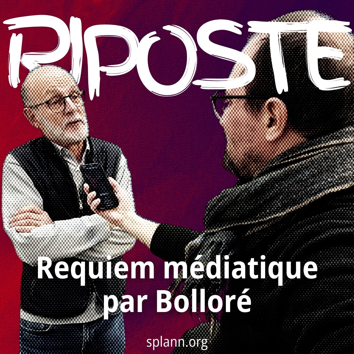 Riposte épisode 1 - Requiem médiatique par Bolloré, avec Olivier Samain, Sophie Tallié-Polian et Tristan Goldbronn